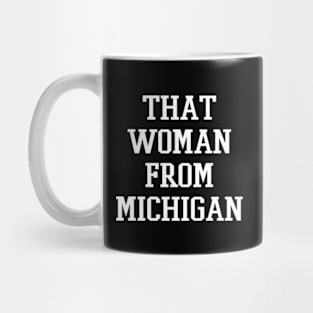 That Woman From Michigan Mug